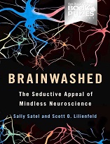 Brainwashed - The Seductive Appeal of Mindless Neuroscience