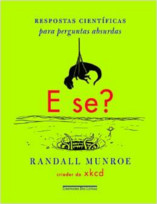 E Se? - Respostas científicas para perguntas absurdas