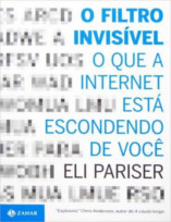 O Filtro Invisível - o Que a Internet Está Escondendo de Você 