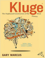 Kluge: The Haphazard Evolution of the Human Mind