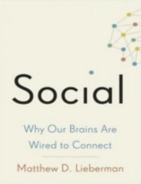 Social Why Our Brains Are Wired to Connect